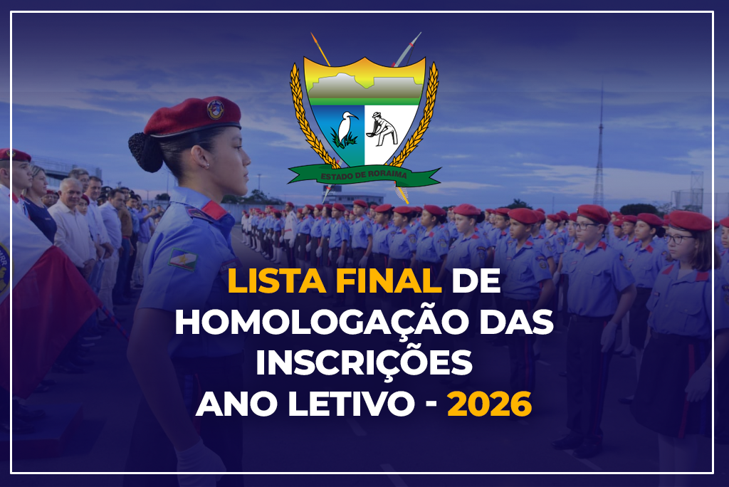 Lista Final de Homologação das Inscrições para o Sorteio dos Colégios Militarizados - Ano Letivo 2026